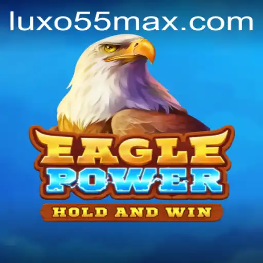 EaglePower: Como Jogo de Estratégia Revoluciona com LUXO55
